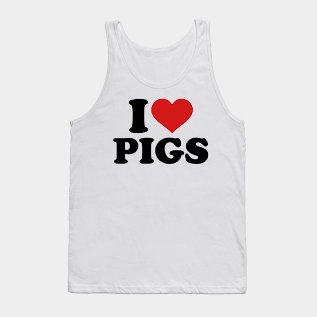 I Love Pig Tank Top by dyazagita